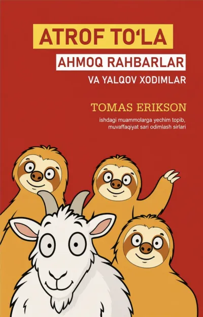 Atrof to‘la ahmoq rahbarlar va yalqov xodimlar