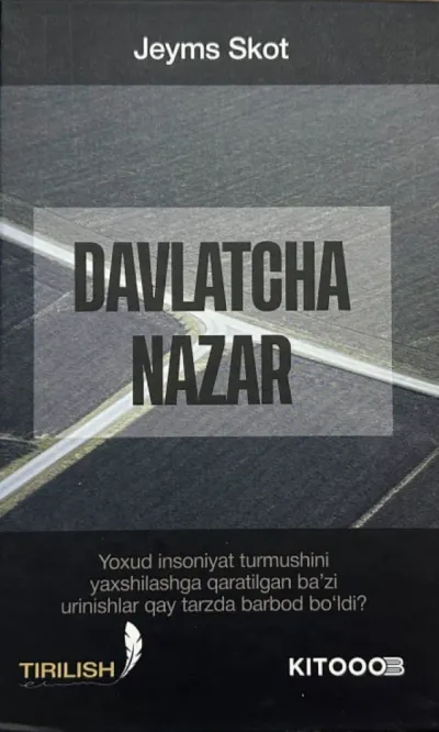 Davlatcha nazar: Yoxud insoniyat turmushini yaxshilashga qaratilgan ba’zi urinishlar qay tarzda barbod bo‘ldi?