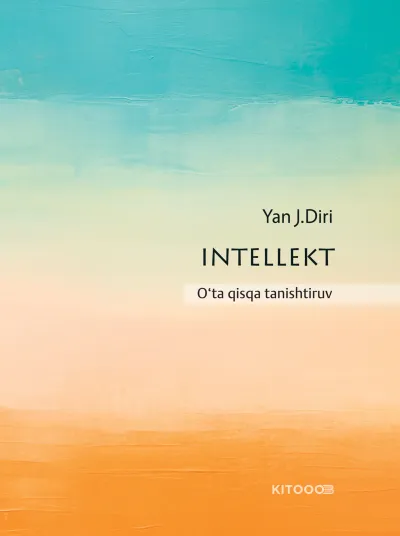Intellekt: O‘ta qisqa tanishtiruv
