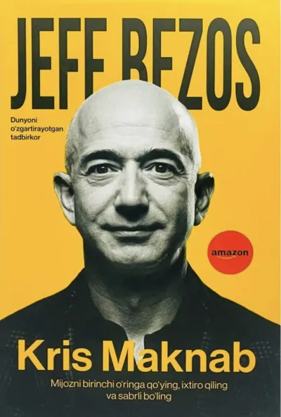 Jeff Bezos: Dunyoni o'zgartirayotgan tadbirkor