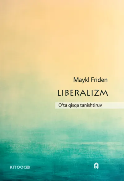 Liberalizm: O‘ta qisqa tanishtiruv
