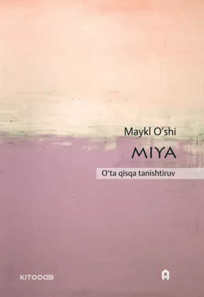 Miya: O‘ta qisqa tanishtiruv