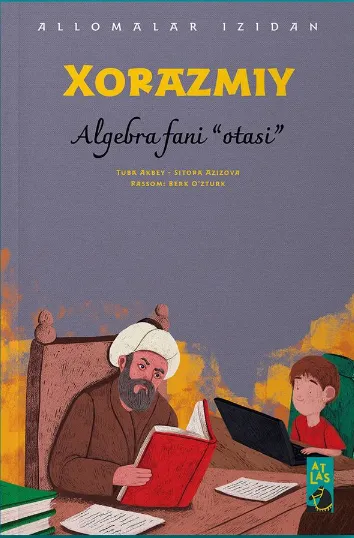 «Xorazmiy» Algebra fani "otasi"