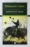 Ajododlarimiz fojiasi