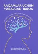 Raqamlar uchun yaralgan idrok. Matematika va tabiiy fanlarni qanday qoyillatsa bo'ladi