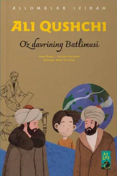 «Ali Qushchi» Oʻz davrining Batlimusi