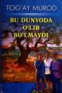 Bu dunyoda o‘lib bo‘lmaydi
