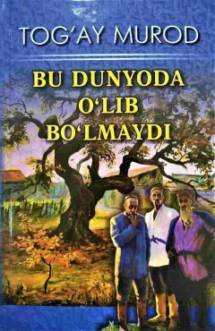 Bu dunyoda o‘lib bo‘lmaydi