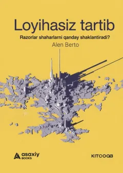 Loyihasiz tartib: Bozorlar shaharlarni qanday shakllantiradi?