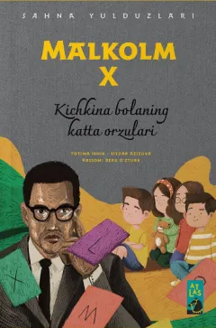«Malkolm X» Kichkina bolaning katta orzulari