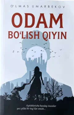 Odam bo‘lish qiyin