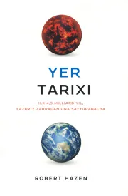 Yer tarixi: Fazoviy zarradan ona sayyoragacha — birinchi 4,5 milliard yil